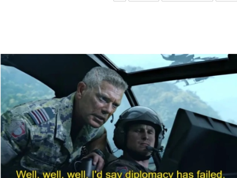 Diplomacy has failed Blank Meme Template