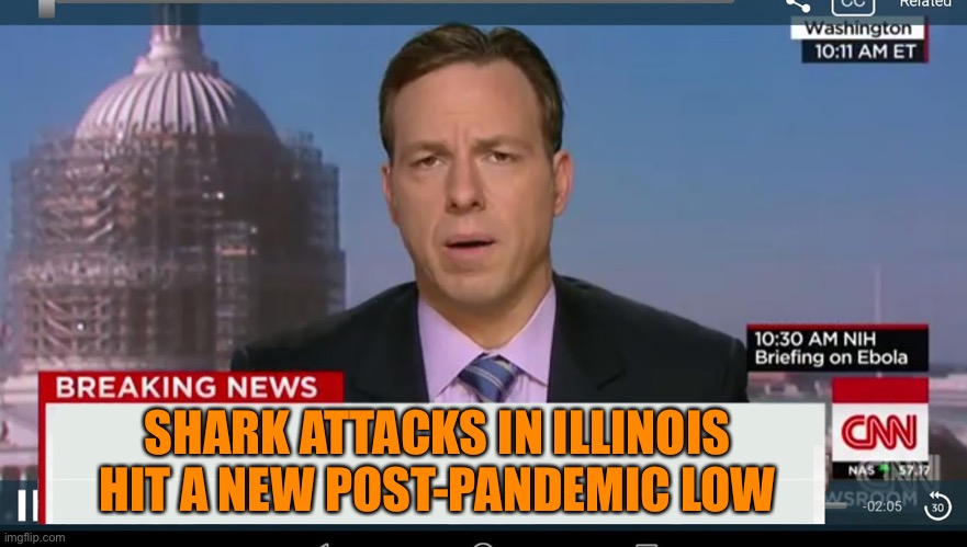 cnn breaking news template |  SHARK ATTACKS IN ILLINOIS HIT A NEW POST-PANDEMIC LOW | image tagged in cnn breaking news template | made w/ Imgflip meme maker