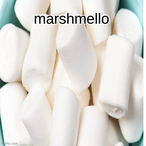 Marshmallows |  marshmello | image tagged in marshmallow | made w/ Imgflip meme maker