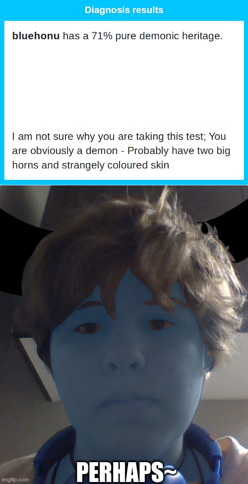 PERHAPS~ | made w/ Imgflip meme maker