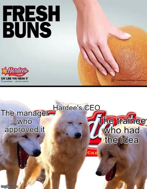 Fresh Buns | image tagged in funny memes,reposts | made w/ Imgflip meme maker