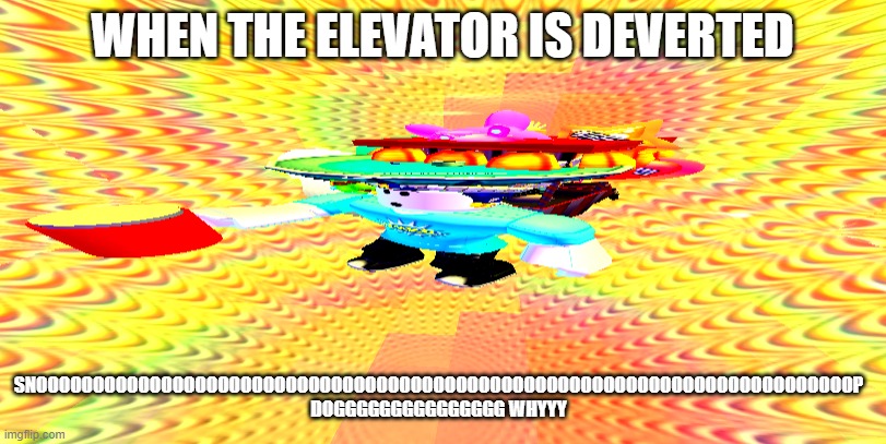 yeah mhm | WHEN THE ELEVATOR IS DEVERTED; SNOOOOOOOOOOOOOOOOOOOOOOOOOOOOOOOOOOOOOOOOOOOOOOOOOOOOOOOOOOOOOOOOOOOOOOOOP DOGGGGGGGGGGGGGGG WHYYY | image tagged in when the uh uhm huhuhuhuhuuhuhhu | made w/ Imgflip meme maker