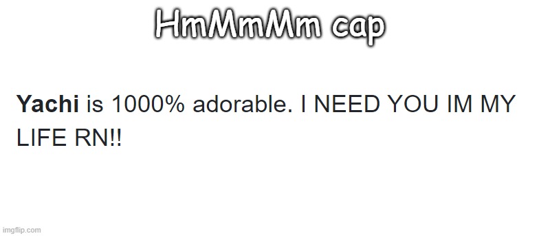 HmMmMm cap | made w/ Imgflip meme maker