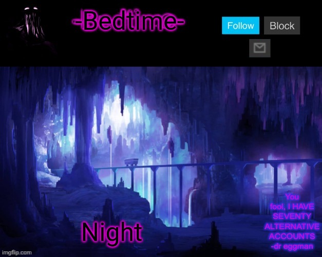 Sheeeeeeesh | -Bedtime-; Night | image tagged in sheeeeeeesh | made w/ Imgflip meme maker