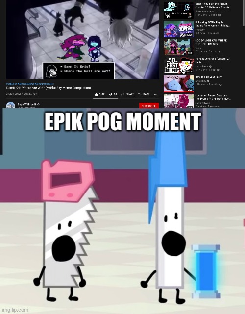 *casually watches my youtube recommendations cause boredom* oh wait, i made that one | image tagged in epik pog moment | made w/ Imgflip meme maker