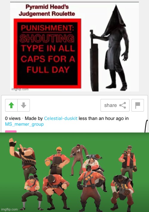 I’m barely online. And also, no | image tagged in tf2 laugh | made w/ Imgflip meme maker