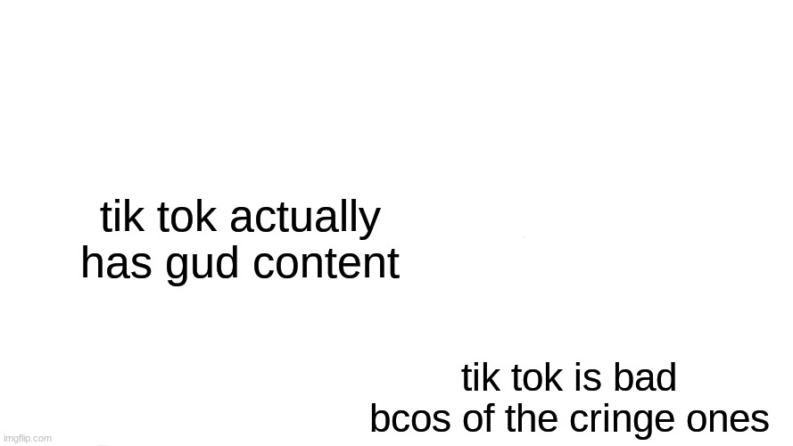 I Bet He's Thinking About Other Women Meme | tik tok actually has gud content; tik tok is bad bcos of the cringe ones | image tagged in memes,i bet he's thinking about other women | made w/ Imgflip meme maker