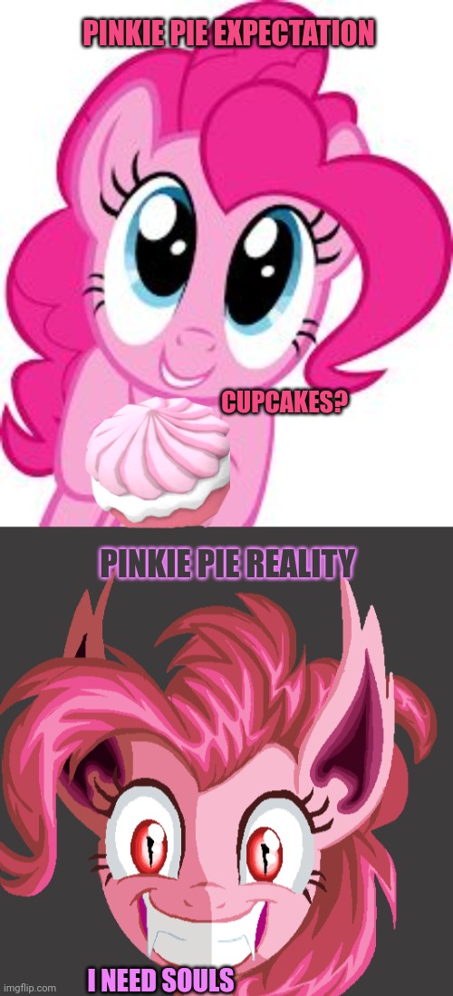 Spooktober Pinkie! | PINKIE PIE EXPECTATION; CUPCAKES? PINKIE PIE REALITY; I NEED SOULS | image tagged in cute pinkie pie,pinkie pie,halloween is coming,my little pony,souls | made w/ Imgflip meme maker