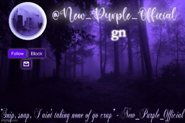 Purple's Announcement | gn | image tagged in purple's announcement | made w/ Imgflip meme maker