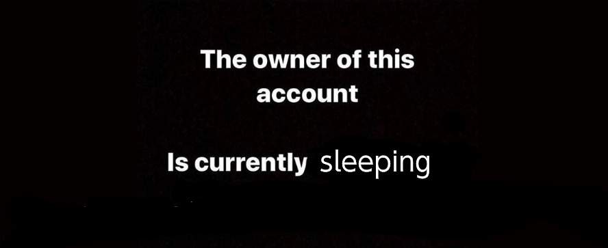 night | sleeping | image tagged in the owner of this account is currently | made w/ Imgflip meme maker