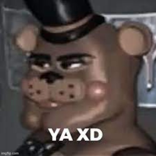 YA XD | image tagged in ya xd | made w/ Imgflip meme maker