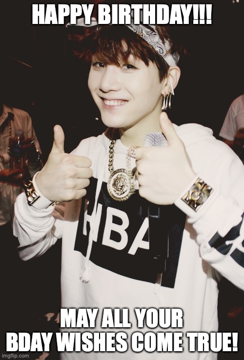 Thumbs up suga | HAPPY BIRTHDAY!!! MAY ALL YOUR BDAY WISHES COME TRUE! | image tagged in thumbs up suga | made w/ Imgflip meme maker