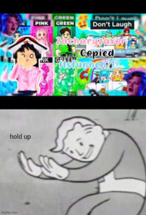 hi | image tagged in zacharyzaxor copying thumbnails,fallout hold up | made w/ Imgflip meme maker