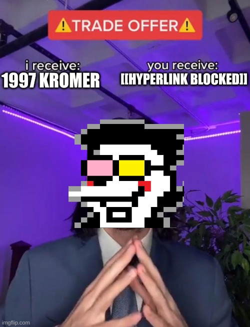 egg | [[HYPERLINK BLOCKED]]; 1997 KROMER | image tagged in memes | made w/ Imgflip meme maker