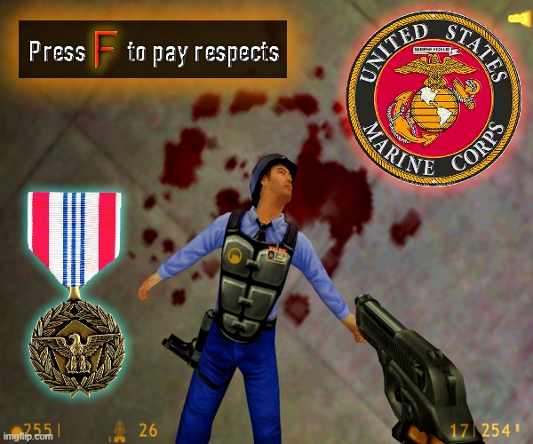 job well done | image tagged in half life,marines,press f to pay respects,cops,gaming | made w/ Imgflip meme maker