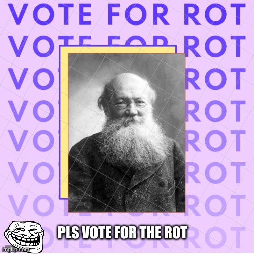 PLS VOTE FOR THE ROT | made w/ Imgflip meme maker