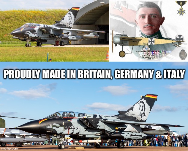 Max Immelmann Tornado | PROUDLY MADE IN BRITAIN, GERMANY & ITALY | image tagged in germany,britain,italy,wwi,aviation,tornado | made w/ Imgflip meme maker