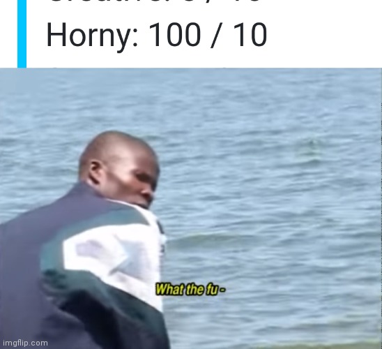 image tagged in what the fu- | made w/ Imgflip meme maker