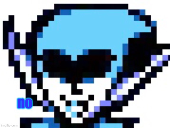 no | made w/ Imgflip meme maker