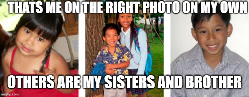 Andrew Taylor | THATS ME ON THE RIGHT PHOTO ON MY OWN; OTHERS ARE MY SISTERS AND BROTHER | image tagged in andrew taylor | made w/ Imgflip meme maker