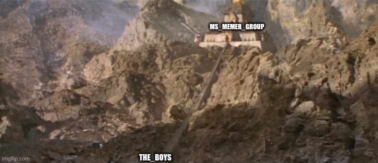 still a long way to go but i assure you, we will make it to the top | MS_MEMER_GROUP; THE_BOYS | image tagged in long | made w/ Imgflip meme maker