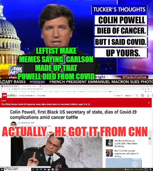 Leftist Make Sh%t Up | LEFTIST MAKE MEMES SAYING  CARLSON MADE UP THAT POWELL DIED FROM COVID; ACTUALLY - HE GOT IT FROM CNN | image tagged in cnn breaking news template,covid19,leftist,fake news,meme lies | made w/ Imgflip meme maker