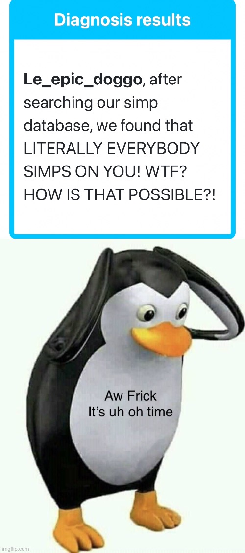 WHY | image tagged in a frick it s uh oh time | made w/ Imgflip meme maker