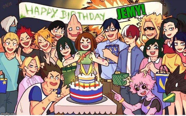Happy birthday Queen Jemy! | JEMY! | image tagged in queen,jemy,happy birthday,birthday cake,mha | made w/ Imgflip meme maker