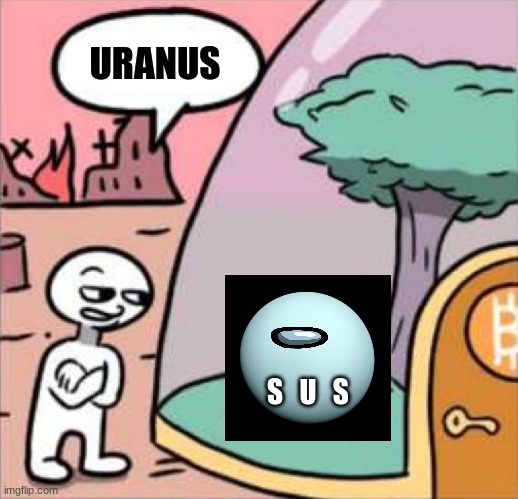 URAN-US (Amogus Meme) | URANUS; S   U   S | image tagged in amogus,uranus,sus | made w/ Imgflip meme maker