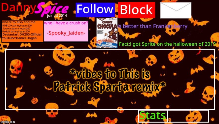 DannySpice Halloween announcement temp | *vibes to This is Patrick Sparta remix* | image tagged in dannyspice halloween announcement temp | made w/ Imgflip meme maker