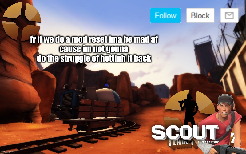 loudest fard | fr if we do a mod reset ima be mad af
cause im not gonna do the struggle of hettinh it back | image tagged in scout announcement temp 3 | made w/ Imgflip meme maker