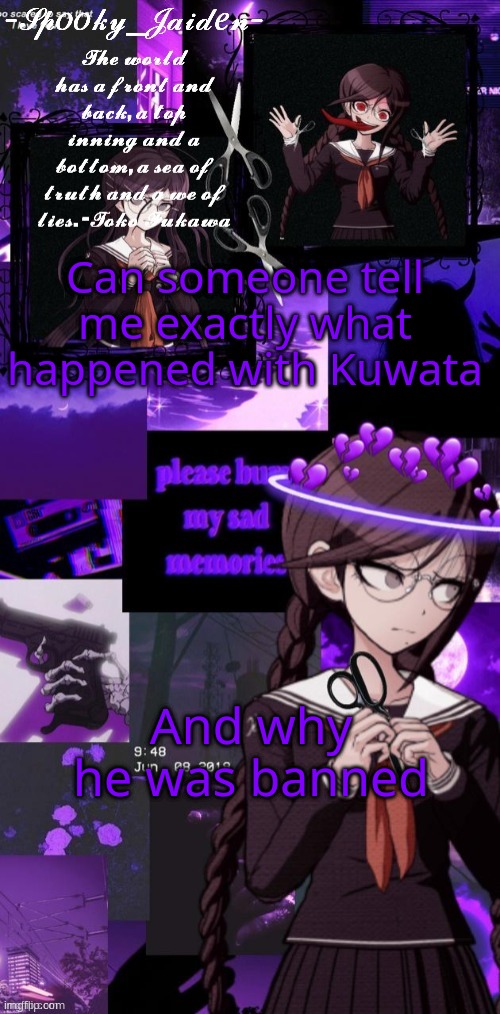 Jaiden Toko Temp (ty Kenji) | Can someone tell me exactly what happened with Kuwata; And why he was banned | image tagged in jaiden toko temp ty kenji | made w/ Imgflip meme maker