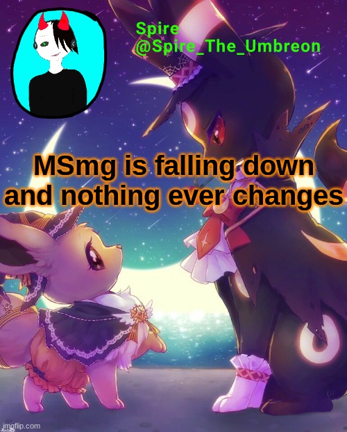 Spire Halloween announcement template | MSmg is falling down and nothing ever changes | image tagged in spire halloween announcement template | made w/ Imgflip meme maker