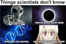 things scientists don't know Blank Meme Template