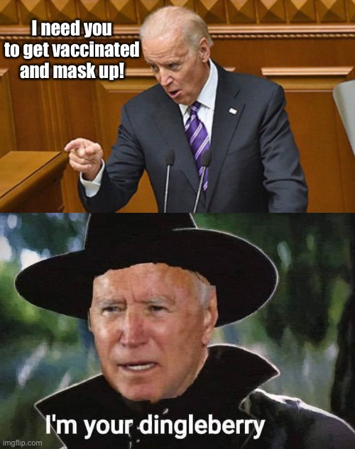 Joe Biden Mask Up | I need you to get vaccinated and mask up! | image tagged in joe biden,vaccination,covid19,mask | made w/ Imgflip meme maker