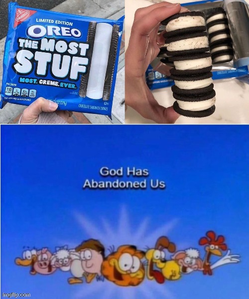Why are humans the dominant species? WHY? | image tagged in oreos,god has abandoned us | made w/ Imgflip meme maker
