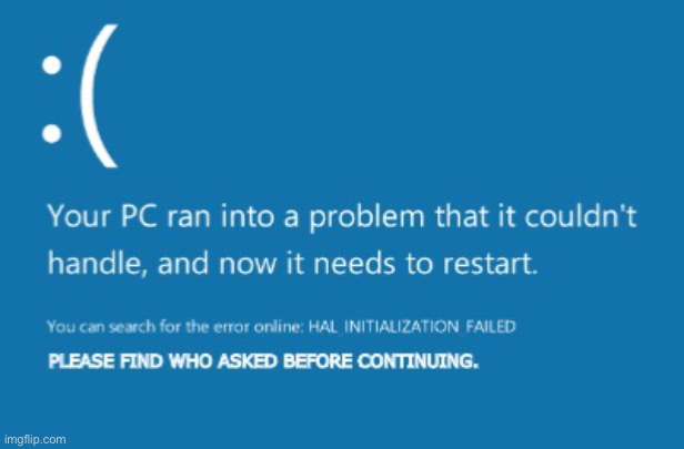 Windows blue screen of death template - Imgflip