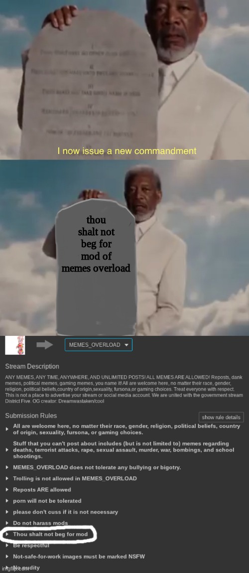 thou shalt not beg for mod of memes overload | image tagged in god s new commandment | made w/ Imgflip meme maker
