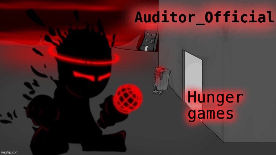 Auditor announcement | Hunger games | image tagged in auditor announcement | made w/ Imgflip meme maker