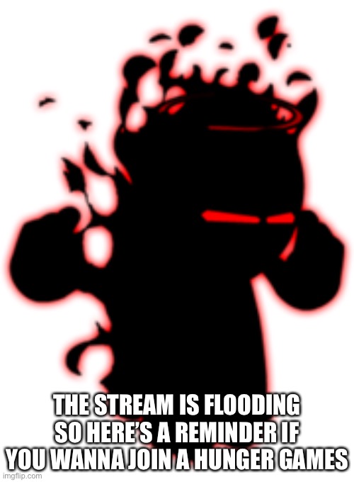 Madness Combat Auditor | THE STREAM IS FLOODING SO HERE’S A REMINDER IF YOU WANNA JOIN A HUNGER GAMES | image tagged in madness combat auditor | made w/ Imgflip meme maker