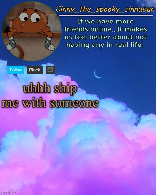 Cinny's Spooky Temp | uhhh ship me with someone | image tagged in cinny's spooky temp | made w/ Imgflip meme maker