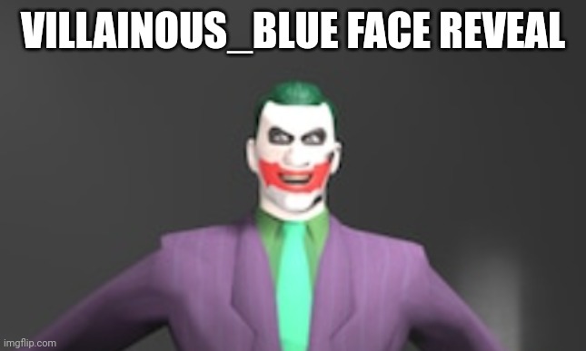 VILLAINOUS_BLUE FACE REVEAL | made w/ Imgflip meme maker