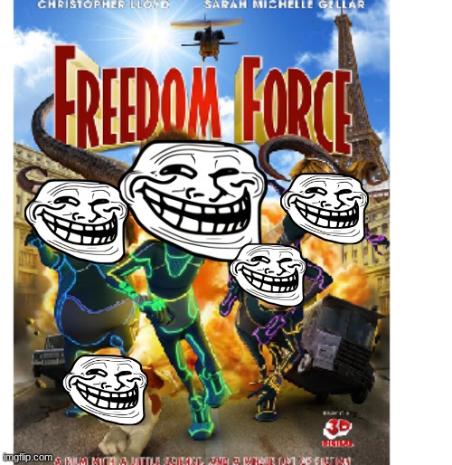 Freedom force | image tagged in funny,funny memes | made w/ Imgflip meme maker