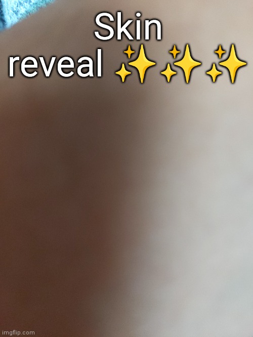 Bruh I look white | Skin reveal ✨✨✨ | made w/ Imgflip meme maker