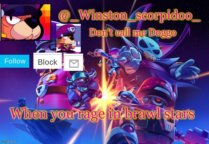 Winston' s Brawl stars temp | When you rage in brawl stars | image tagged in winston' s brawl stars temp | made w/ Imgflip meme maker