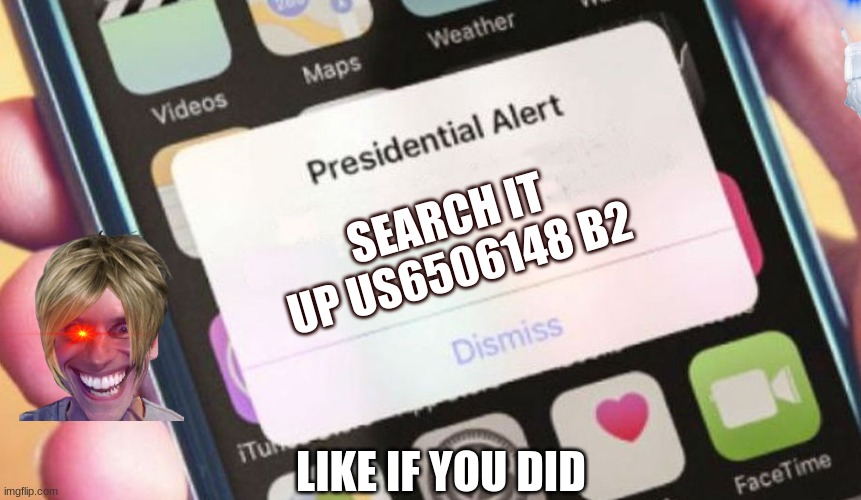 Presidential Alert | SEARCH IT UP US6506148 B2; LIKE IF YOU DID | image tagged in memes,presidential alert | made w/ Imgflip meme maker