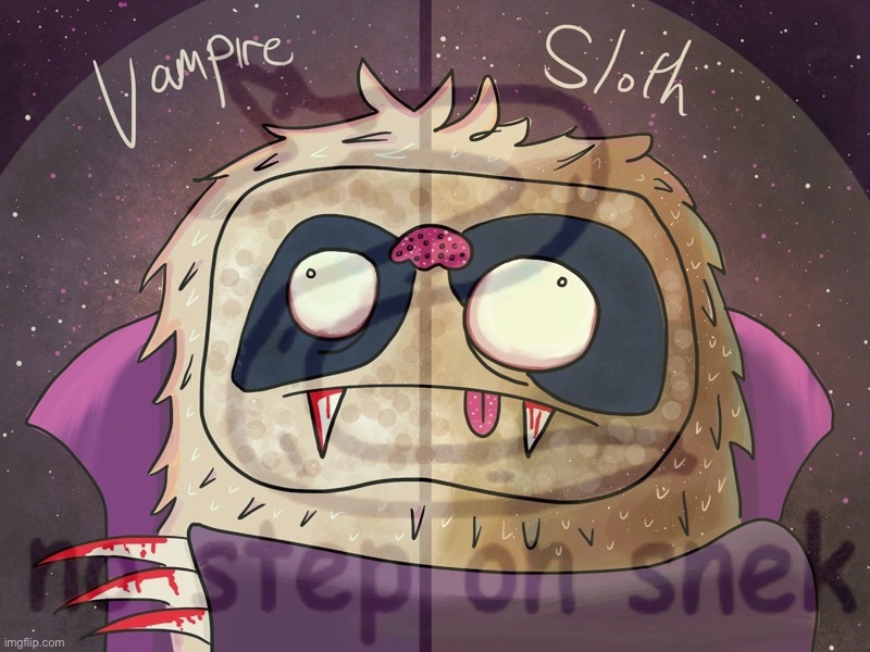 High Quality Vampire sloth no step on snek Blank Meme Template