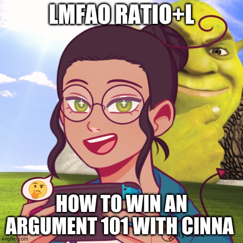 this mf | LMFAO RATIO+L; HOW TO WIN AN ARGUMENT 101 WITH CINNA | image tagged in this mf | made w/ Imgflip meme maker