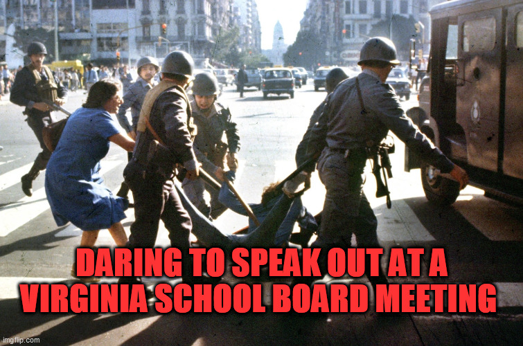 Loudoun County School Board Meeting |  DARING TO SPEAK OUT AT A VIRGINIA SCHOOL BOARD MEETING | image tagged in terry mcauliffe,glenn youngkin,virginia governors race,loudoun county school board,loudoun county protestors | made w/ Imgflip meme maker