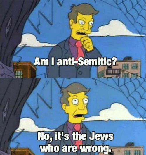 Antisemites be like... | image tagged in antisemitism be like | made w/ Imgflip meme maker
